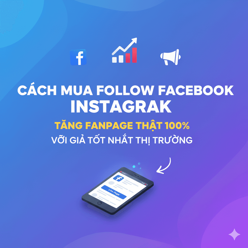 Mua Follow Facebook - Tăng Fan Fanpage Thật 100% 2024